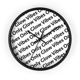 Glow Vibes Only Wall Clock