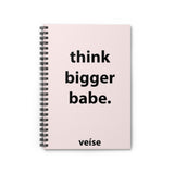 Think Bigger Babe Notebook