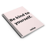 Be Kind To Yourself Spiral Notebook